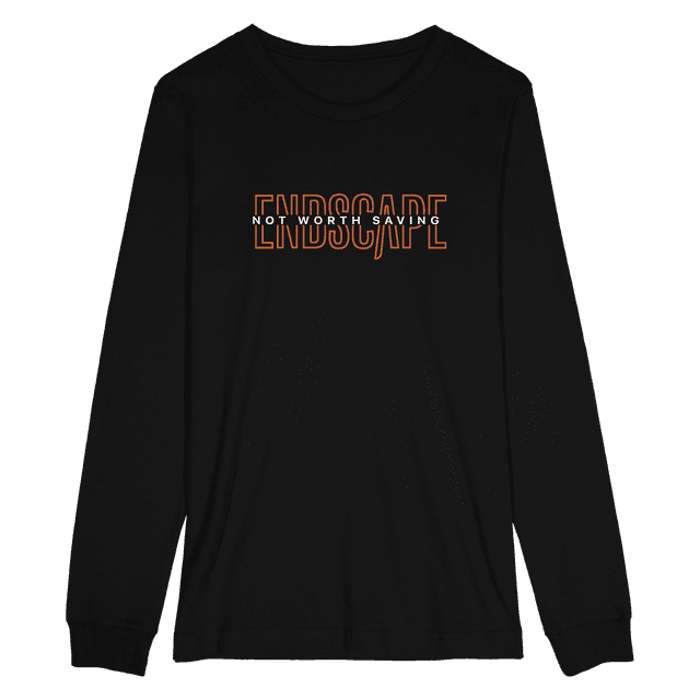 Not Worth Saving Long Sleeve
